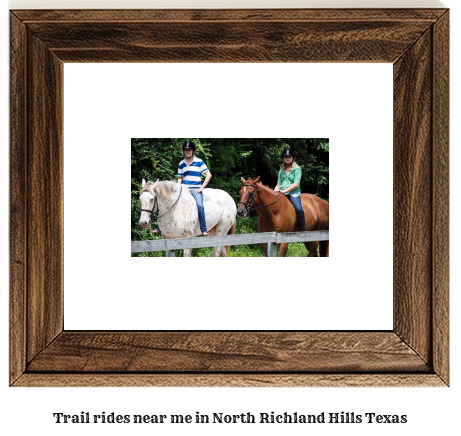 trail rides near me in North Richland Hills, Texas